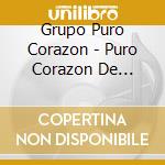Grupo Puro Corazon - Puro Corazon De Zacateca Mexico cd