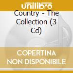Country - The Collection (3 Cd) cd