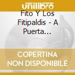 Fito Y Los Fitipaldis - A Puerta Cerrada-Vinilo cd musicale di Fito Y Los Fitipaldis