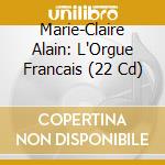 Marie-Claire Alain: L'Orgue Francais (22 Cd) cd musicale di Marie Claire Alain