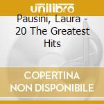 Pausini, Laura - 20 The Greatest Hits cd musicale di Pausini, Laura