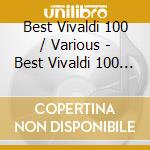 Best Vivaldi 100 / Various - Best Vivaldi 100 / Various cd