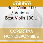 Best Violin 100 / Various - Best Violin 100 / Various cd