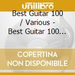 Best Guitar 100 / Various - Best Guitar 100 / Various cd