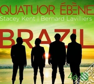 Quatuor Ebene: Stacey Kent / Bernard Lavilliers - Brazil! cd musicale di Autori\quatuor Vari