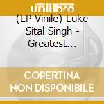 (LP Vinile) Luke Sital Singh - Greatest Lovers lp vinile di Luke Sital Singh