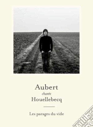 Jean-Louis Aubert - Aubert Chante Houellebecq (Deluxe Ed.) cd musicale di Aubert, Jean Louis