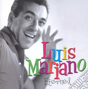 Luis Mariano - Eternel (2 Cd) cd musicale di Mariano, Luis