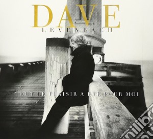 Dave Levenbach - Tout Le Plaisir A Ete Pour Moi (Cd+Dvd) cd musicale di Levenbach, Dave