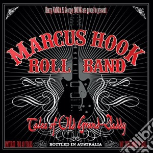 Marcus Hook Roll Band - Tales Of Old Grand-daddy cd musicale di Marcus hook roll ban