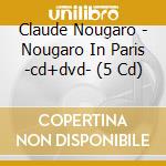 Claude Nougaro - Nougaro In Paris -cd+dvd- (5 Cd) cd