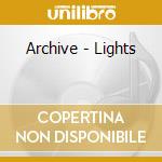 Archive - Lights cd musicale di ARCHIVE