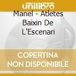 Manel - Atletes Baixin De L'Escenari cd musicale di Manel