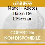 Manel - Atletes Baixin De L'Escenari cd