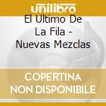 El Ultimo De La Fila - Nuevas Mezclas cd