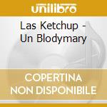 Las Ketchup - Un Blodymary cd