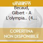 Becaud, Gilbert - A L'olympia.. (4 Cd) cd musicale di Becaud, Gilbert