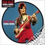 Rebel rebel (40th anniversary - picture cd