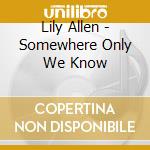 Lily Allen - Somewhere Only We Know cd
