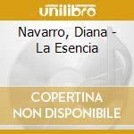 Navarro, Diana - La Esencia cd musicale di Navarro, Diana