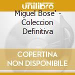 Miguel Bose' - Coleccion Definitiva cd
