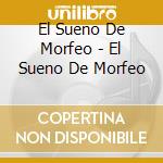 El Sueno De Morfeo - El Sueno De Morfeo cd