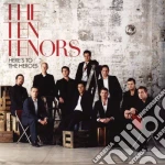 Ten Tenors - Here'S To The Heroes cd