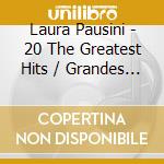 Laura Pausini - 20 The Greatest Hits / Grandes Exitos cd musicale di Laura Pausini