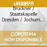 Bruckner / Staatskapelle Dresden / Jochum - Complete Symphonies cd musicale di Bruckner / Staatskapelle Dresden / Jochum