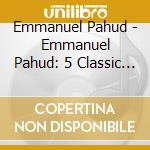 Emmanuel Pahud - Emmanuel Pahud: 5 Classic Albums cd