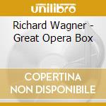 Richard Wagner - Great Opera Box cd musicale di Richard Wagner