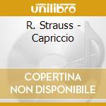 R. Strauss - Capriccio cd musicale di R. / Sawallisch,Wolfgang / Schwarzkopf,Eli Strauss