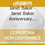 Janet Baker - Janet Baker Anniversary Edition cd musicale di Janet Baker