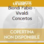 Biondi Fabio - Vivaldi Concertos cd
