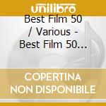 Best Film 50 / Various - Best Film 50 / Various cd musicale di Best Film 50 / Various