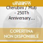 Cherubini / Muti - 250Th Anniversary Box cd musicale di Cherubini / Muti