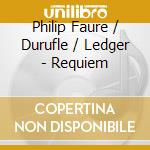 Philip Faure / Durufle / Ledger - Requiem cd