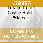 Edward Elgar / Gustav Holst - Enigma Variations / The Planets cd