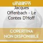 Jacques Offenbach - Le Contes D'Hoff cd