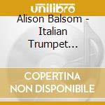 Alison Balsom - Italian Trumpet Concertos cd