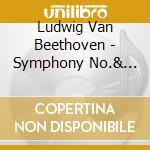 Ludwig Van Beethoven - Symphony No.& Overture cd musicale di Otto Beethoven / Klemperer