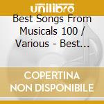 Best Songs From Musicals 100 / Various - Best Songs From Musicals 100 / Various cd