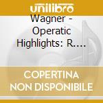 Wagner - Operatic Highlights: R. Strauss - Tone Poems cd