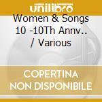 Women & Songs 10 -10Th Annv.. / Various cd musicale