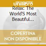 Relax: The World'S Most Beautiful Music / Various - Relax: The World'S Most Beautiful Music / Various cd