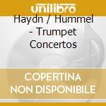 Haydn / Hummel - Trumpet Concertos cd