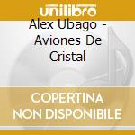 Alex Ubago - Aviones De Cristal cd