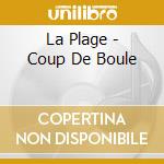 La Plage - Coup De Boule cd