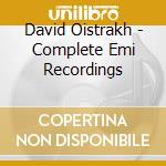 David Oistrakh - Complete Emi Recordings cd musicale di David Oistrakh