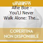 Alfie Boe - You'Ll Never Walk Alone: The Collection cd